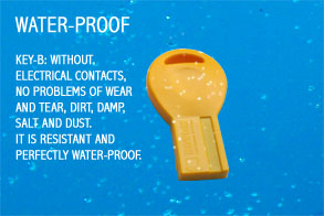 Key-b: without electrical contacts, no problems of wear and tear, dirt, damp, salt and dust. It is resistant and perfectly water-proof.