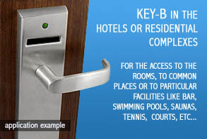 KEY-B in the hotels or residential complexes - for the access to the rooms, to common places or to particular facilities like bar, swimming pools, saunas, tennis, courts, etc...